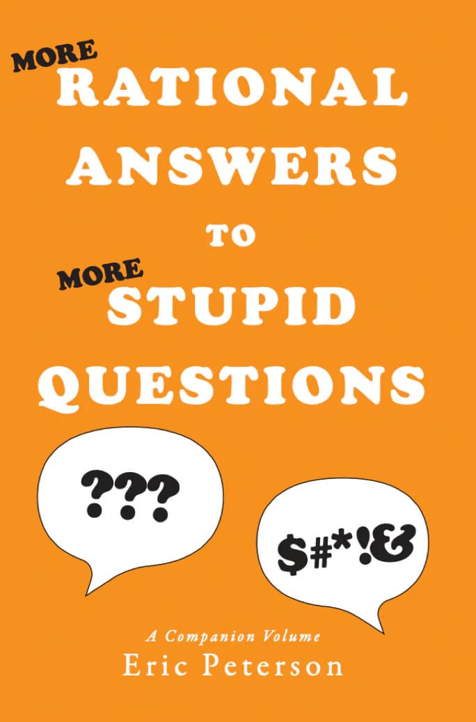 More Rational Answers to More Stupid Questions - Book Cover